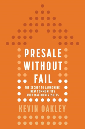 PreSale Without Fail: The Secret to Launching New Communities with Maximum Results