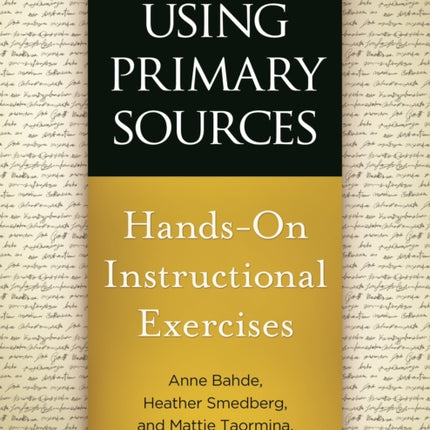 Using Primary Sources: Hands-On Instructional Exercises
