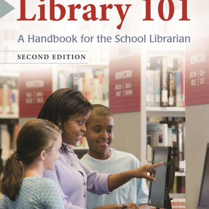Library 101: A Handbook for the School Librarian
