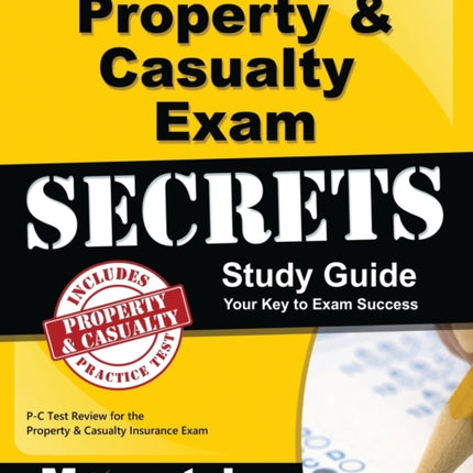 Property & Casualty Exam Secrets Study Guide: P-C Test Review for the Property & Casualty Insurance Exam