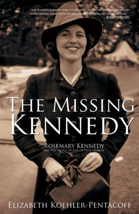 Missing Kennedy: Rosemary Kennedy & the Secret