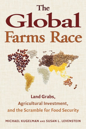 The Global Farms Race Land Grabs Agricultural