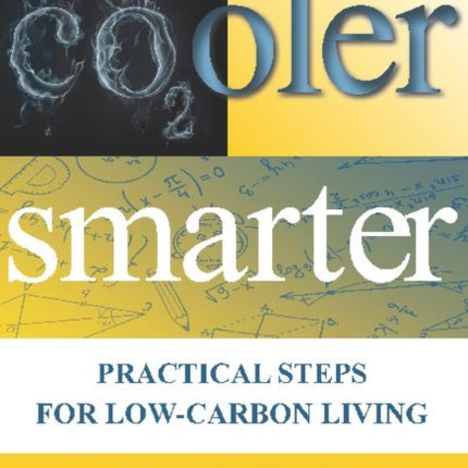 Cooler Smarter: Practical Steps for Low-Carbon Living