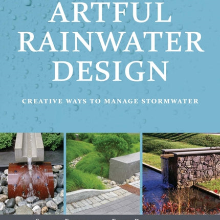 Artful Rainwater Design: Creative Ways to Manage Stormwater