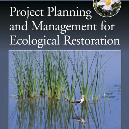 Project Planning and Management for Ecological Restoration