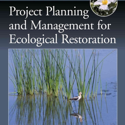 Project Planning and Management for Ecological Restoration