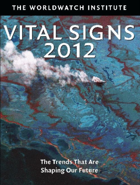 Vital Signs 2012: The Trends that are Shaping Our Future