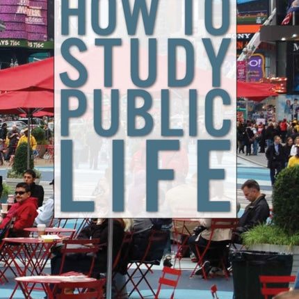 How to Study Public Life: Methods in Urban Design