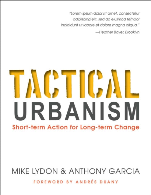 Tactical Urbanism: Short-term Action for Long-term Change