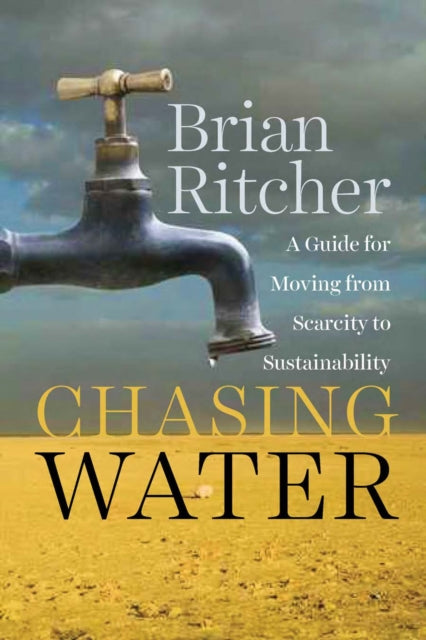 Chasing Water: A Guide for Moving from Scarcity
