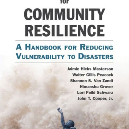 Planning for Community Resilience: A Handbook for Reducing Vulnerability to Disasters