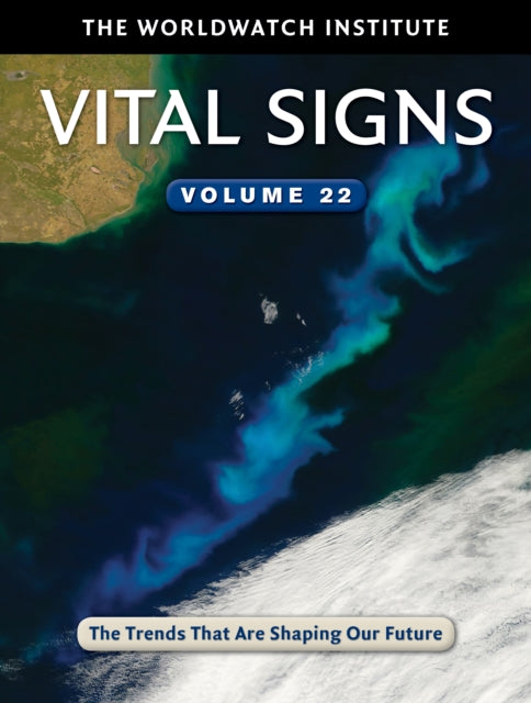 Vital Signs Volume 22: The Trends That Are Shaping Our Future