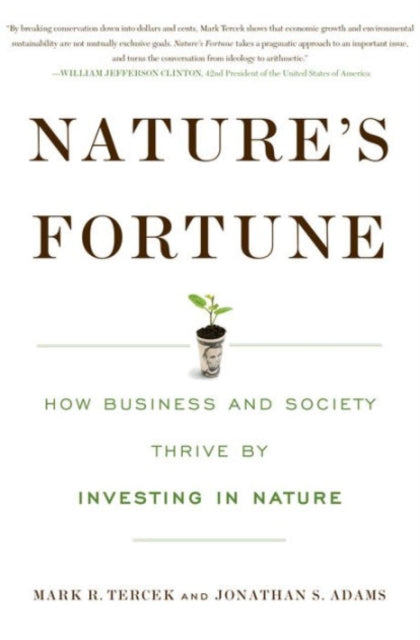 Nature's Fortune: How Business and Society Thrive By Investing in Nature