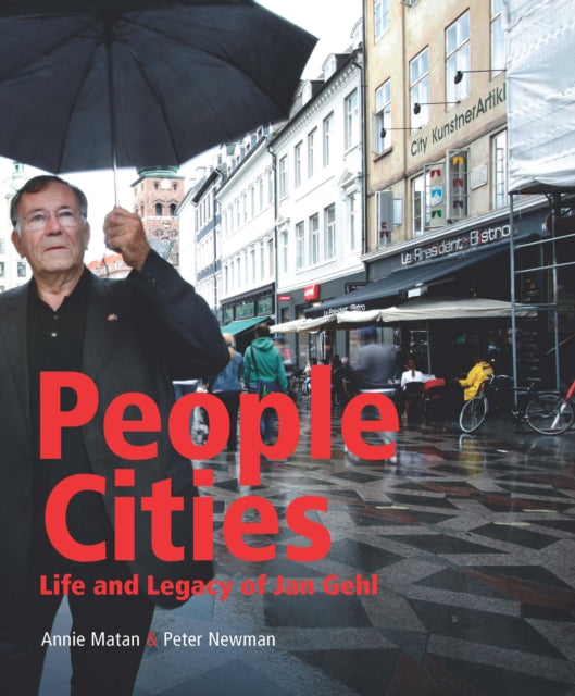 People Cities: The Life and Legacy of Jan Gehl