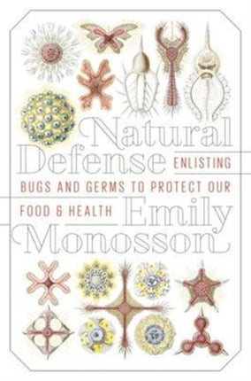 Natural Defense: Enlisting Bugs and Germs to