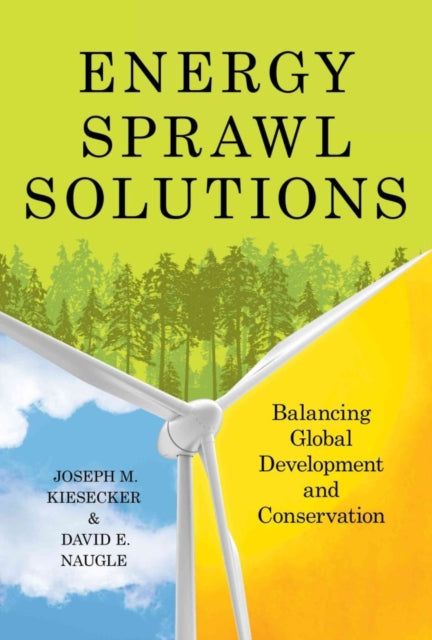 Energy Sprawl Solutions: Balancing Global Development and Conservation