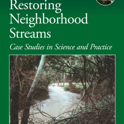 Restoring Neighborhood Streams: Planning, Design, and Construction