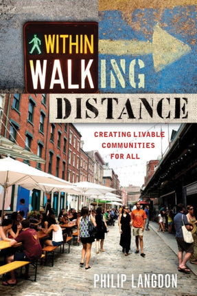 Within Walking Distance: Creating Livable