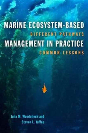 Marine Ecosystem-Based Management in Practice: Different Pathways, Common Lessons