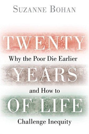 Twenty Years of Life: Why the Poor Die Earlier and How to Challenge Inequity