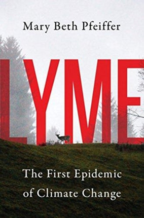 Lyme: The First Epidemic of Climate Change