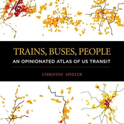 Trains, Buses, People: An Opinionated Atlas of Us Transit