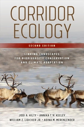 Corridor Ecology, Second Edition: Linking Landscapes for Biodiversity Conservation and Climate Adaptation