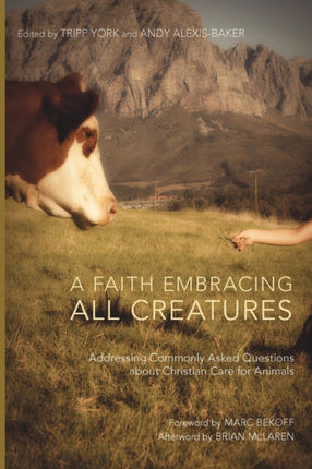 A Faith Embracing All Creatures: Addressing Commonly Asked Questions About Christian Care for Animals