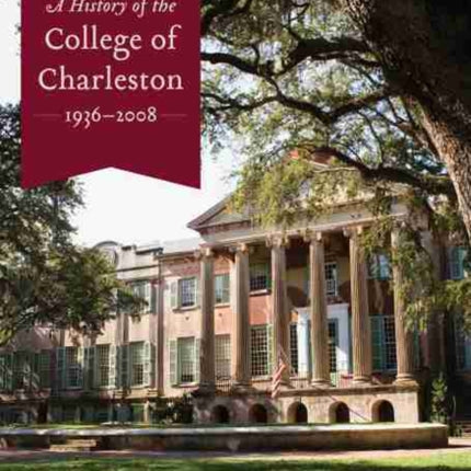 A History of the College of Charleston, 1936–2008