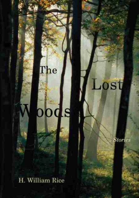 The Lost Woods: Stories