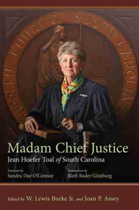 Madam Chief Justice: Jean Hoefer Toal of South