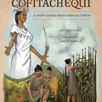 The Lady of Cofitachequi: A South Carolina Native