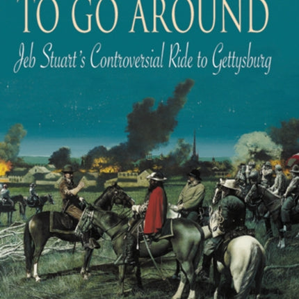 Plenty of Blame to Go Around: Jeb Stuart’s
