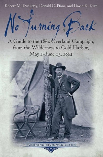No Turning Back: A Guide to the 1864 Overland