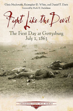 Fight Like the Devil: The First Day at Gettysberg