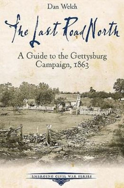 The Last Road North: A Guide to the Gettysburg