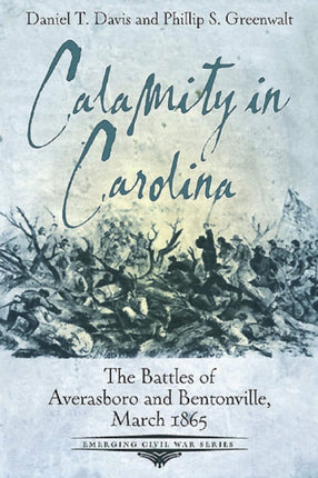Calamity in Carolina: The Battles of Averasboro