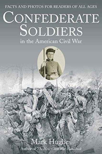 Confederate Soldiers in the American Civil War:
