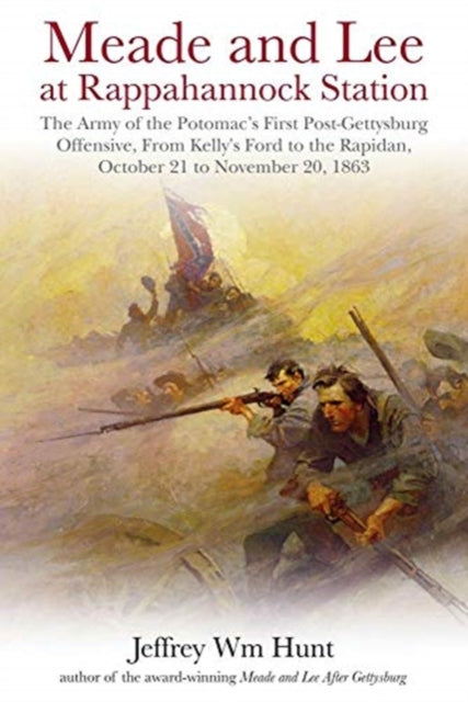 Meade and Lee at Rappahannock Station: The Army