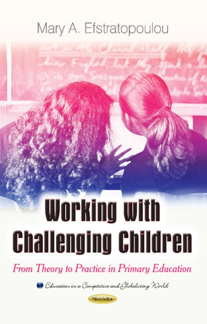 Working with Challenging Children: From Theory to Practice in Primary Education