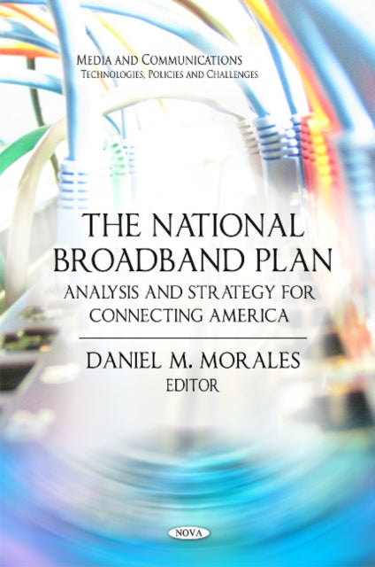 National Broadband Plan: Analysis & Strategy for Connecting America