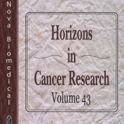 Horizons in Cancer Research: Volume 43