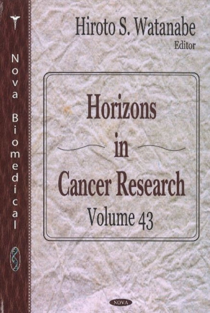 Horizons in Cancer Research: Volume 43