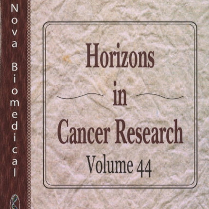 Horizons in Cancer Research: Volume 44