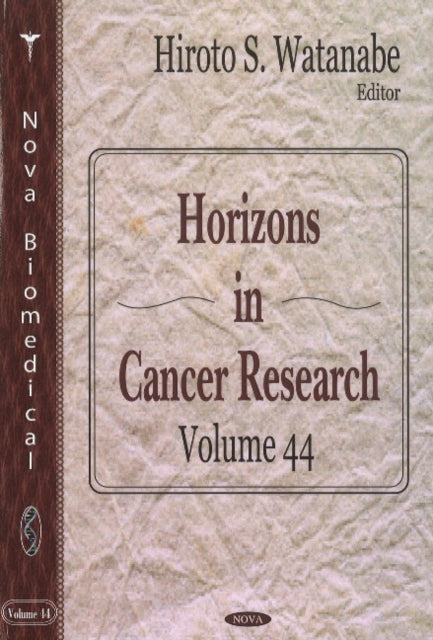 Horizons in Cancer Research: Volume 44