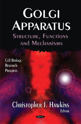 Golgi Apparatus: Structure, Functions & Mechanisms