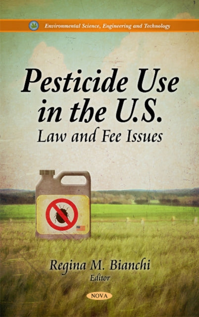 Pesticide Use in the U.S.: Law & Fee Issues