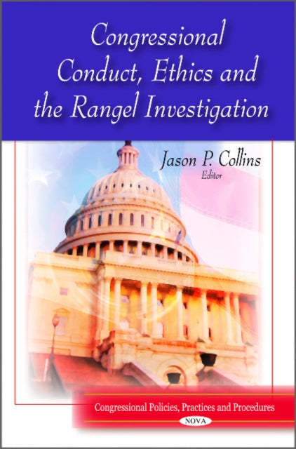 Congressional Conduct, Ethics & the Rangel Investigation