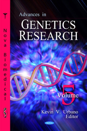 Advances in Genetics Research: Volume 5