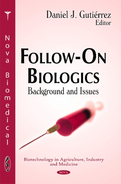 Follow-On Biologics: Background & Issues